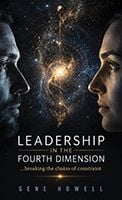 Leadership in the Fourth Dimension by&nbsp;Gene Howell