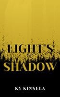 Light's Shadow by Ky Kinsela