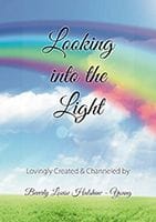 Looking Into The Light by Beverley Louise Halshaw-Young