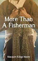 More Than A Fisherman by Macquin Kilagi Maino