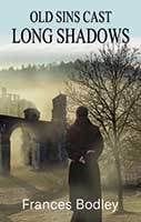 Old Sins Cast Long Shadows by Frances Bodley