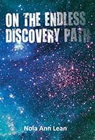 On the Endless Discovery Path by Nola Ann Lean