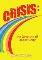 Crisis, the Overture of Oppertunity by Nola Ann Lean