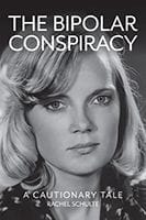 The Bipolar Conspiracy by Rachel Schulte