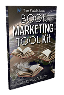 The Publicious Book Marketing Toolkit by Andrew McDermott