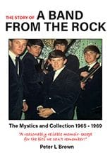 The Story of A Band from the Rock by Peter Brown