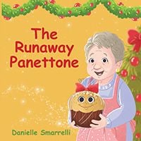 The Runaway Panettone by&nbsp;Danielle Smarrelli