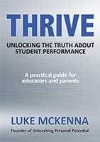 THRIVE - Unlocking the Truth About Student Performance by Luke McKenna