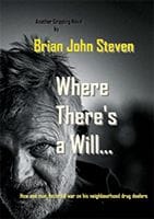 Where There's A Will by Brian John Steven