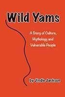 Jindie Jackson author of Wild Yams Jindie Jackson author of Wild Yams