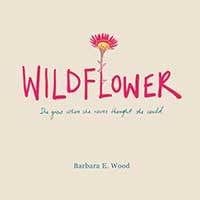 Wildflower by Barb E Wood