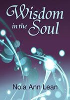 Wisdom in the Soul by Nola Ann Lean