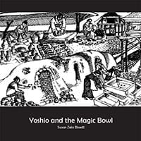 Yoshio and the Magic Bowl by Susan Zetta-Bissett