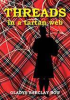 Threads in a Tartan Web by Gladys Barclay Bow