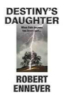 Destiny's Daughter by Robert Ennever