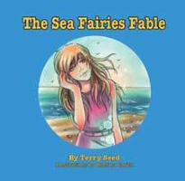 The Sea Fairies Fables by Terry Seed