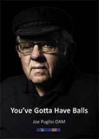 You've Gotta Gave Balls by Joe Puglisi OAM