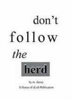 Don't Follow the Herd by M Davey