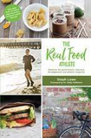 The Real Food Athlete by Steph Lowe
