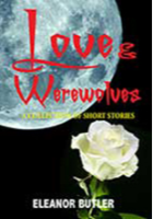 Love and Werewolves by Eleanor Butler
