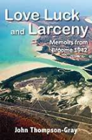 Love Luck and Larceny by John Thompson-Gray