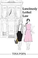 Lusciously Lethal Law by Tina Popa