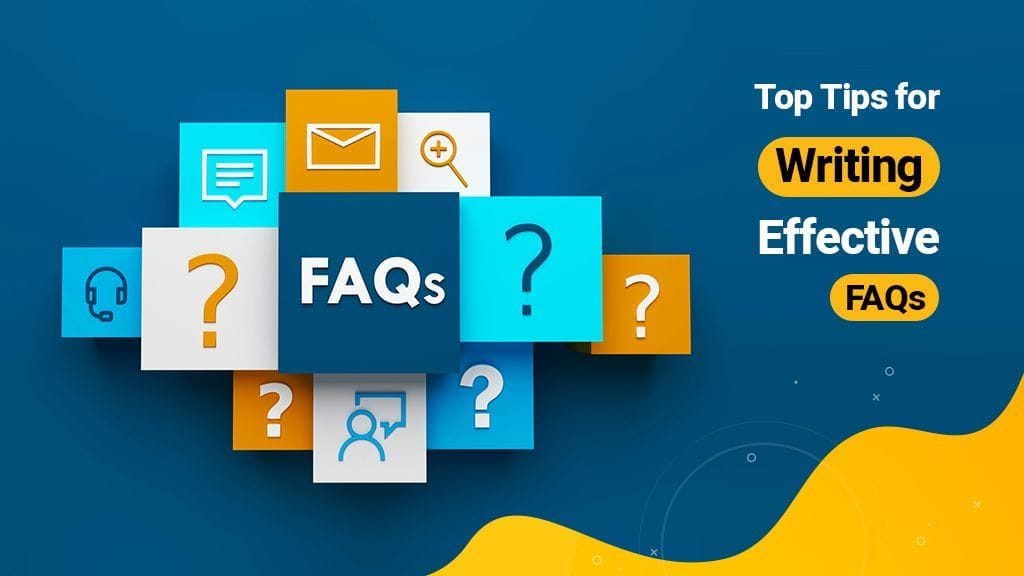 Five Ways to Write Great FAQs and Turn Website Visitors Into Customers