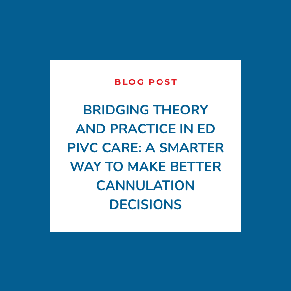 Bridging Theory and Practice in ED PIVC Care: A Smarter Way to Make Better Cannulation Decisions
