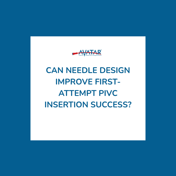 Can Needle Design Improve First-Attempt PIVC Insertion Success?