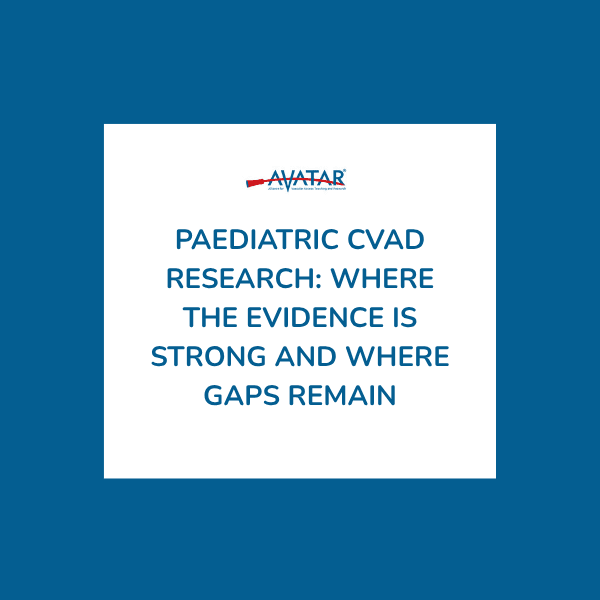 Paediatric CVAD Research: Where the Evidence Is Strong and Where Gaps Remain