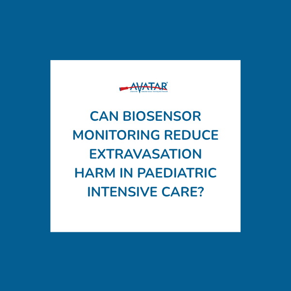 Can Biosensor Monitoring Reduce Extravasation Harm in Paediatric Intensive Care?