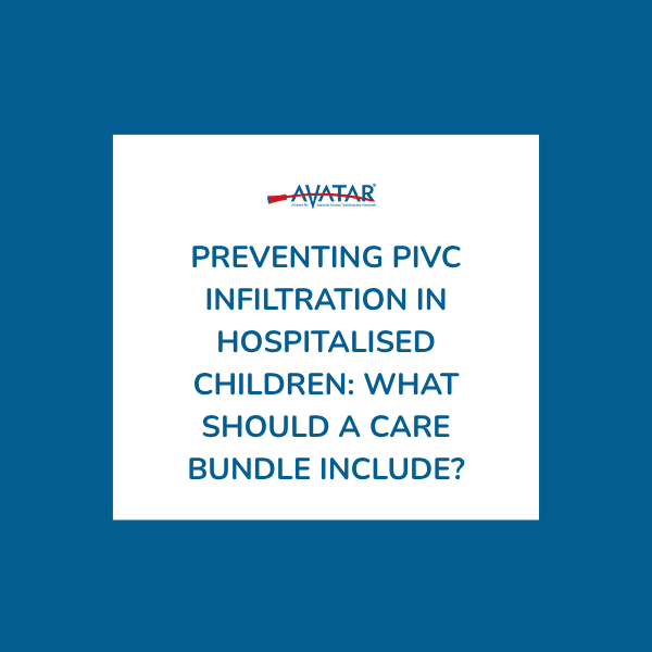 Preventing PIVC Infiltration in Hospitalised Children: What Should a Care Bundle Include?