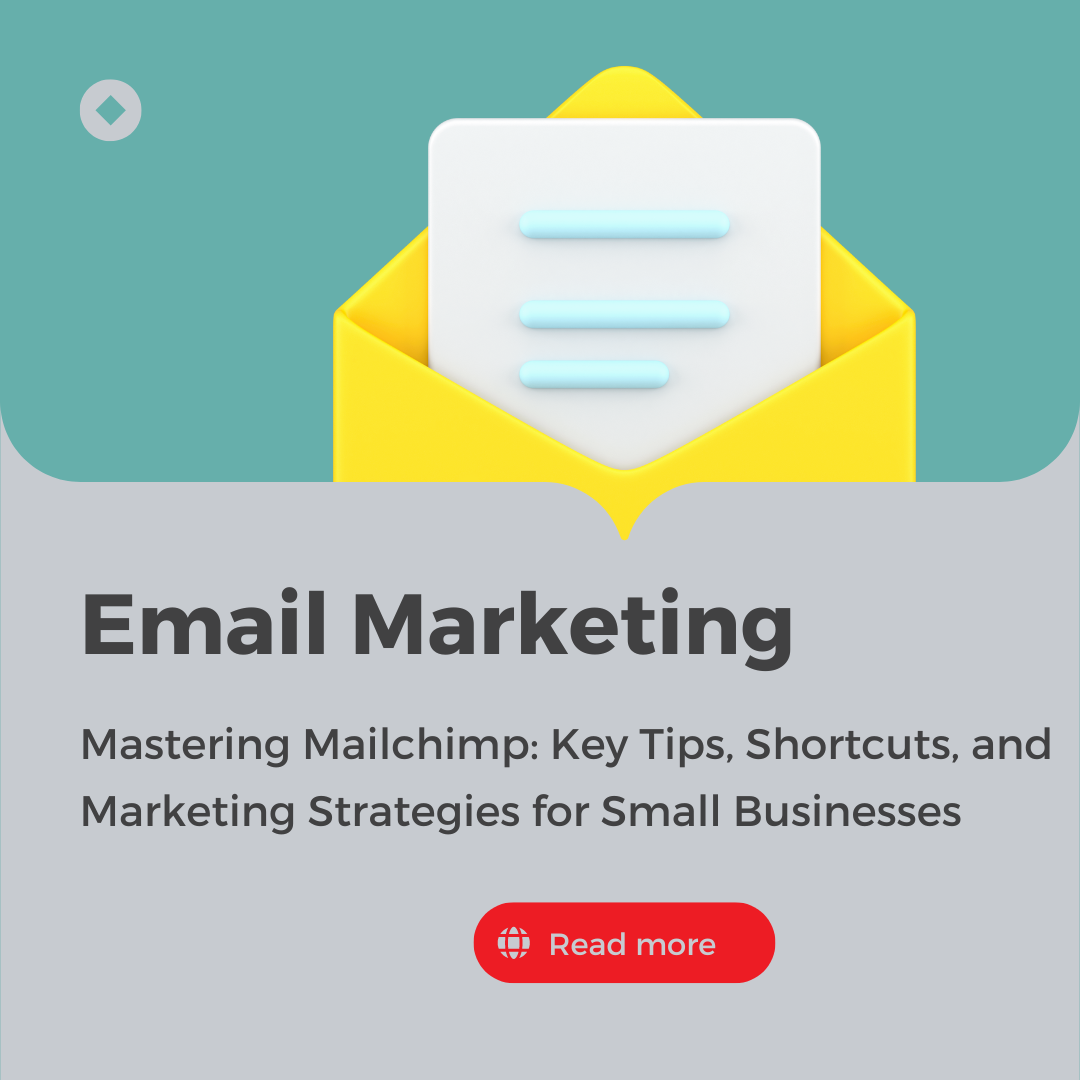 Mastering Mailchimp: Key Tips, Shortcuts, and Marketing Strategies for Small Businesses