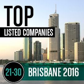 2016 BRISBANE TOP LISTED COMPANIES | 21-30