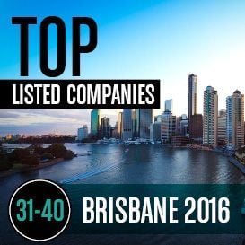 2016 BRISBANE TOP LISTED COMPANIES | 31-40