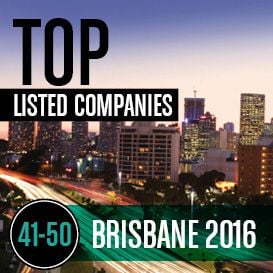 2016 BRISBANE TOP LISTED COMPANIES | 41-50