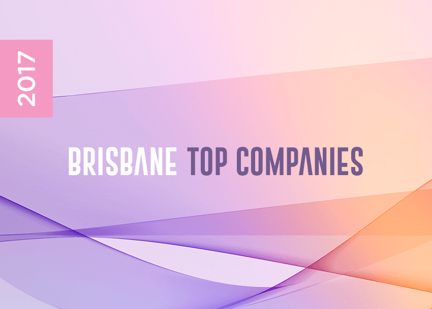 2017 BRISBANE TOP COMPANIES REVEALED
