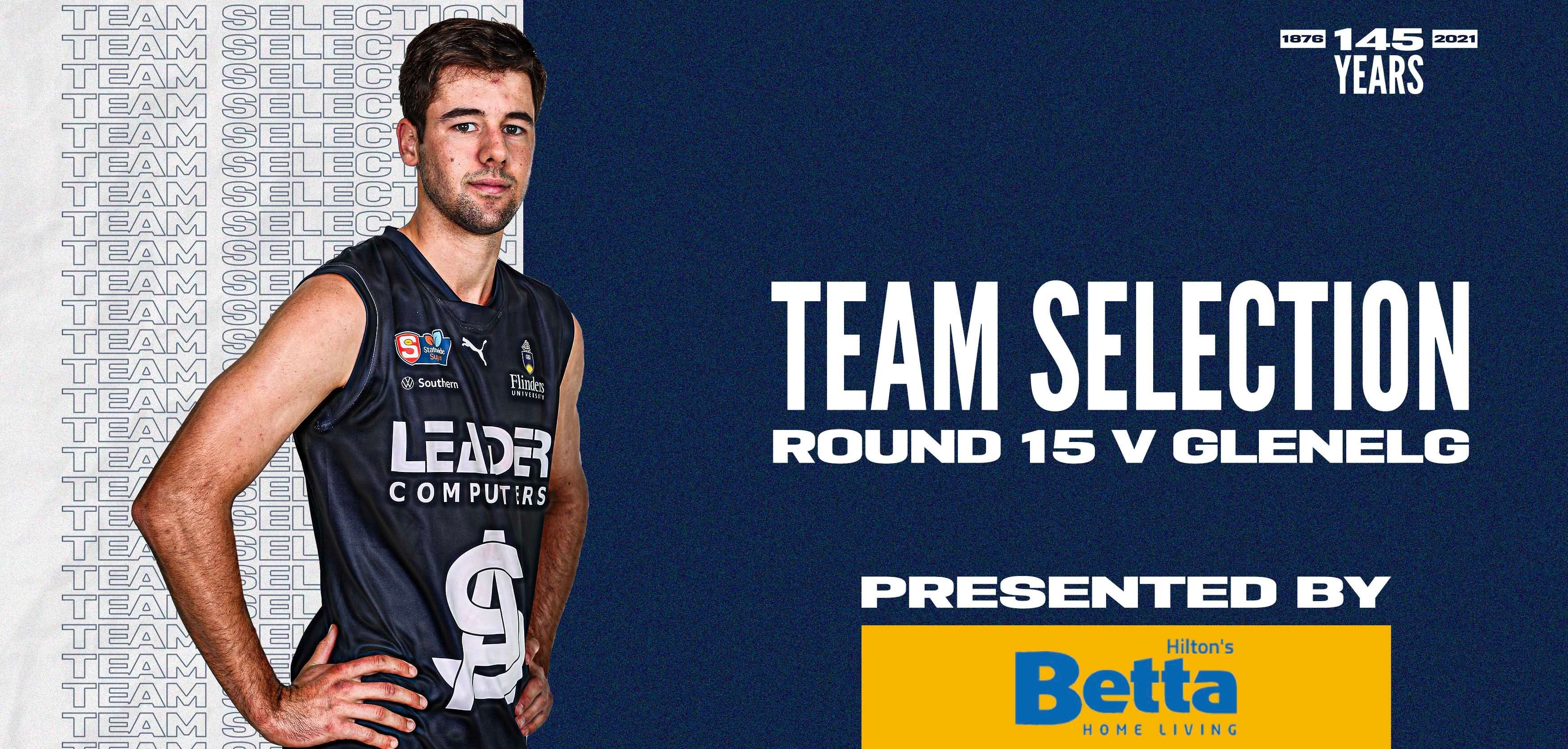 BETTA Teams Selection: Round 15 v Glenelg