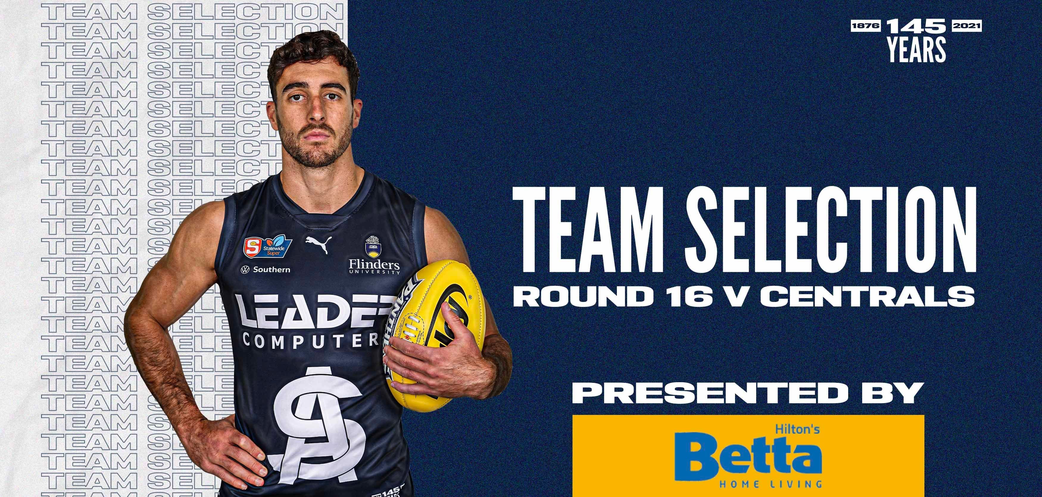 BETTA Teams Selection: Round 16 v Central District