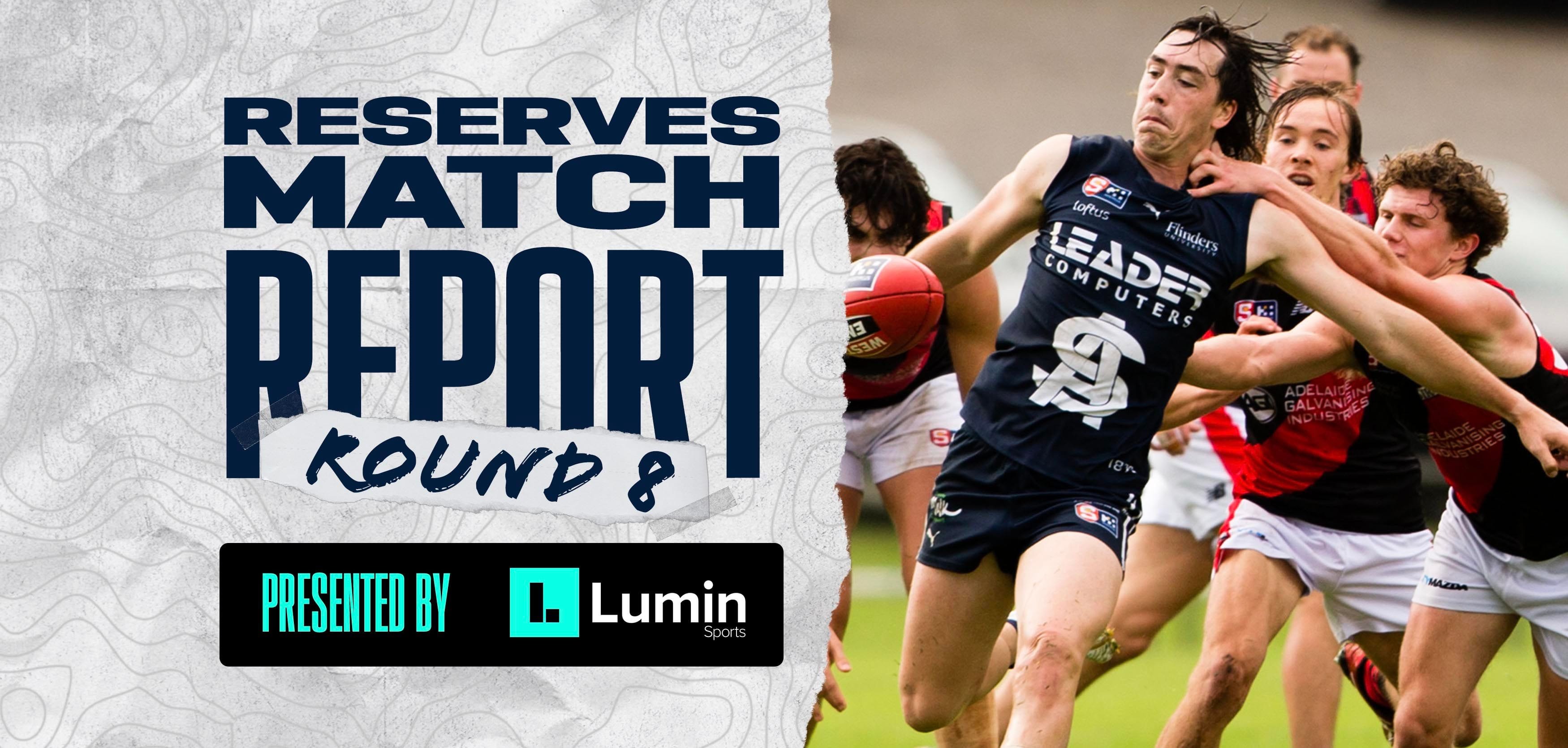 Lumin Sports Match Report: Reserves Round 8 vs West Adelaide