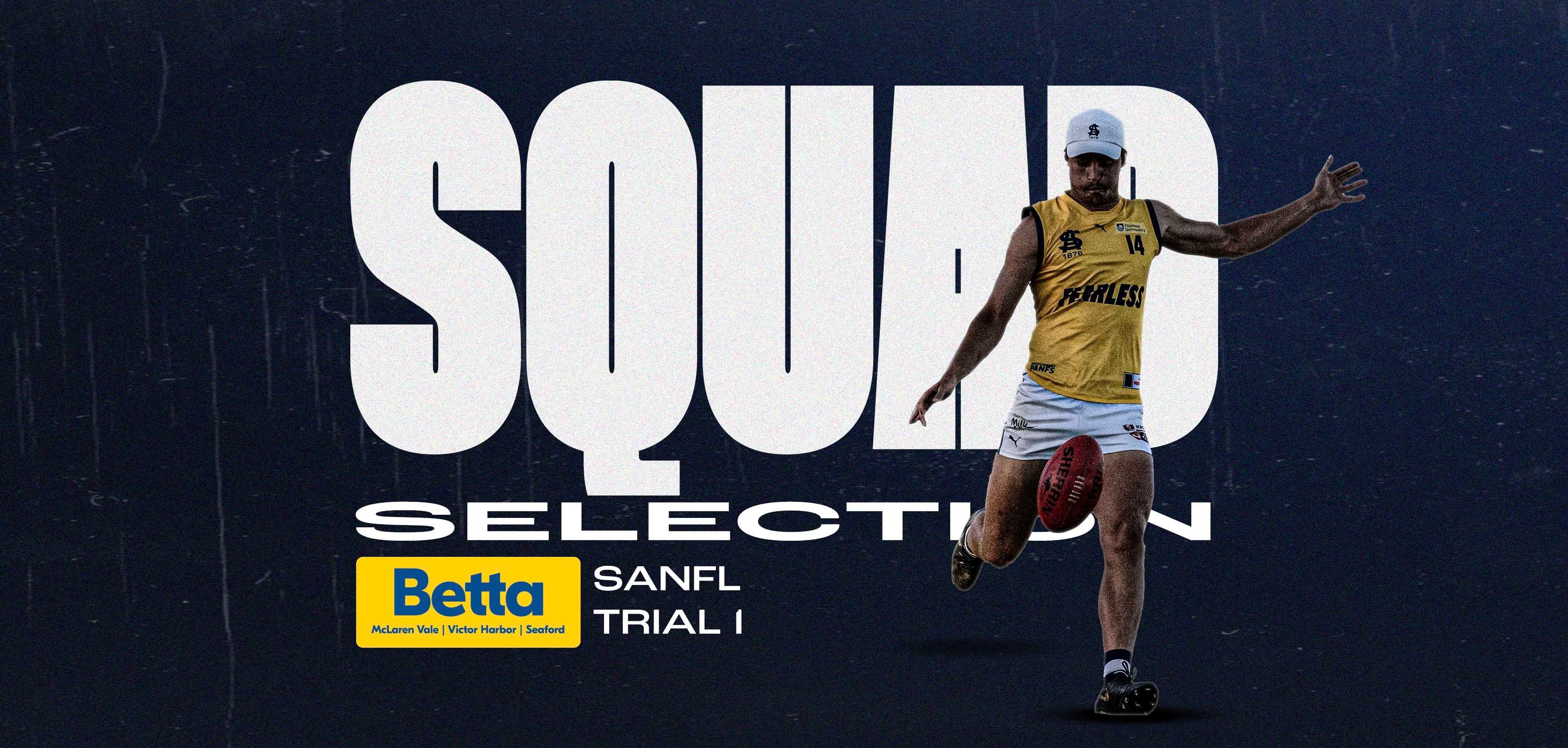 BETTA Squad Selection: SANFL Trial 1 BETTA Squad Selection: SANFL Trial 1