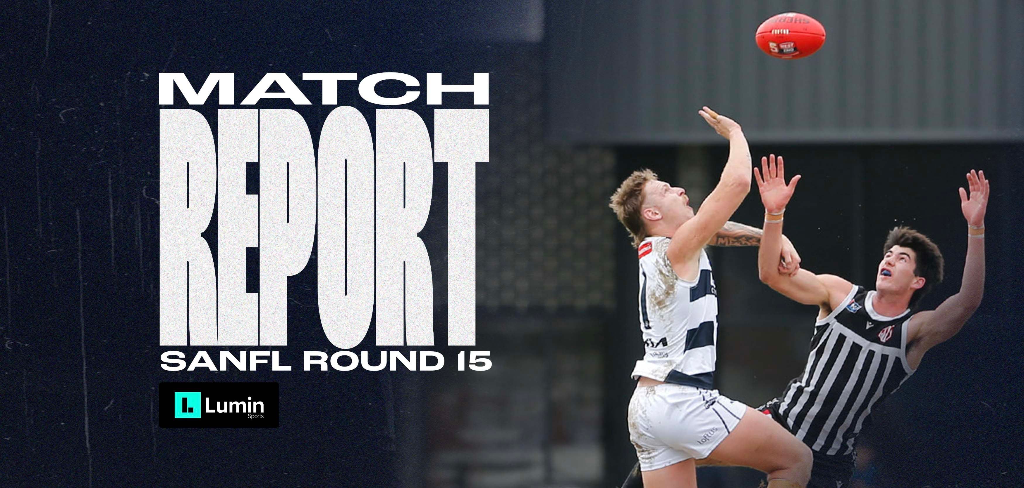Lumin Match Report SANFL Round 15 v Port Adelaide