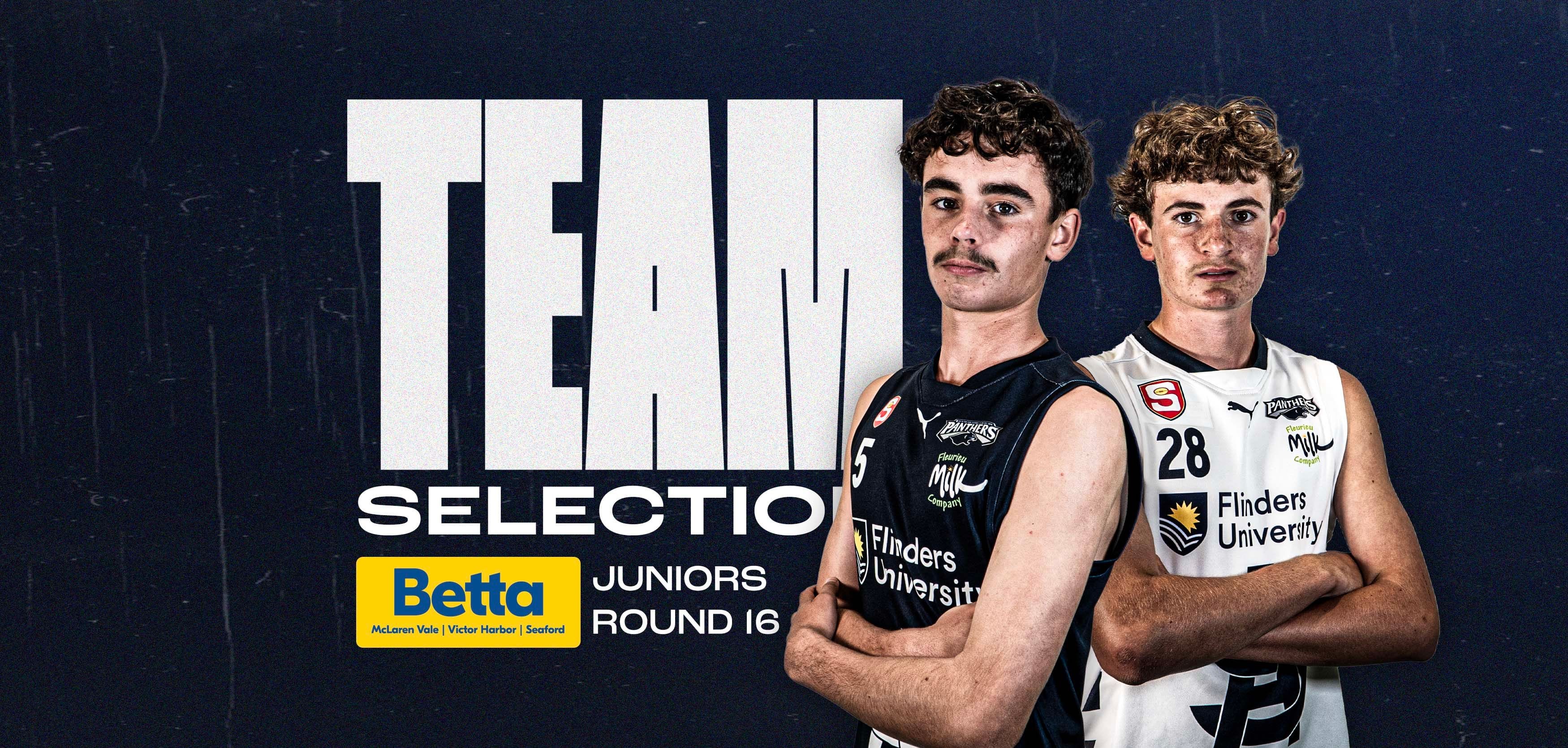 BETTA Team Selection: Juniors Round 16 v West Adelaide