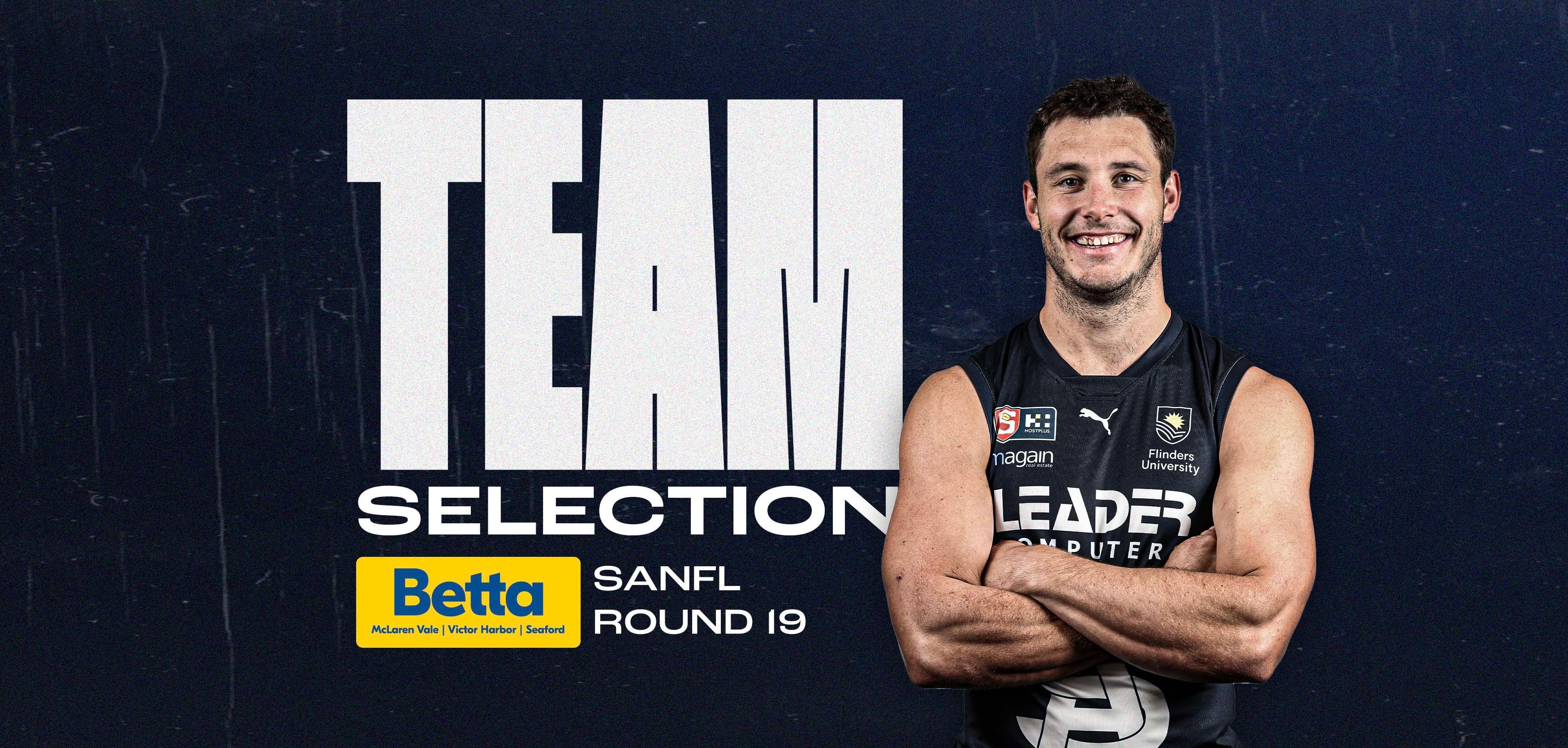 BETTA Team Selection: SANFL Round 19 v Glenelg