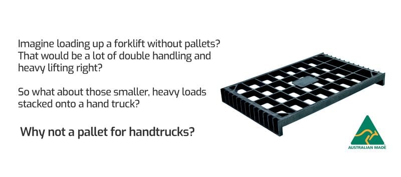 Imagine loading up a forklift without pallets? That would be a lot of double handling and heavy lifting right? So what about those smaller, heavy loads stacked onto a hand truck? So, why not a pallet for hand trucks?  Mini pallets for hand trucks.