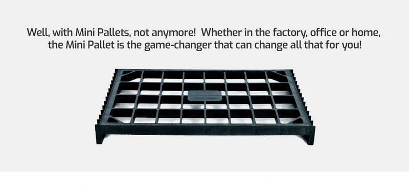 Well. with Mini Pallets, not anymore! Whether in the factory , office or home, the Mini Pallet is the game-changer that can change all that for you! Mini pallets for hand trucks.