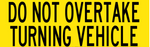 Sign - Do Not Overtake Turning Vehicle 300x100mm, adhesive