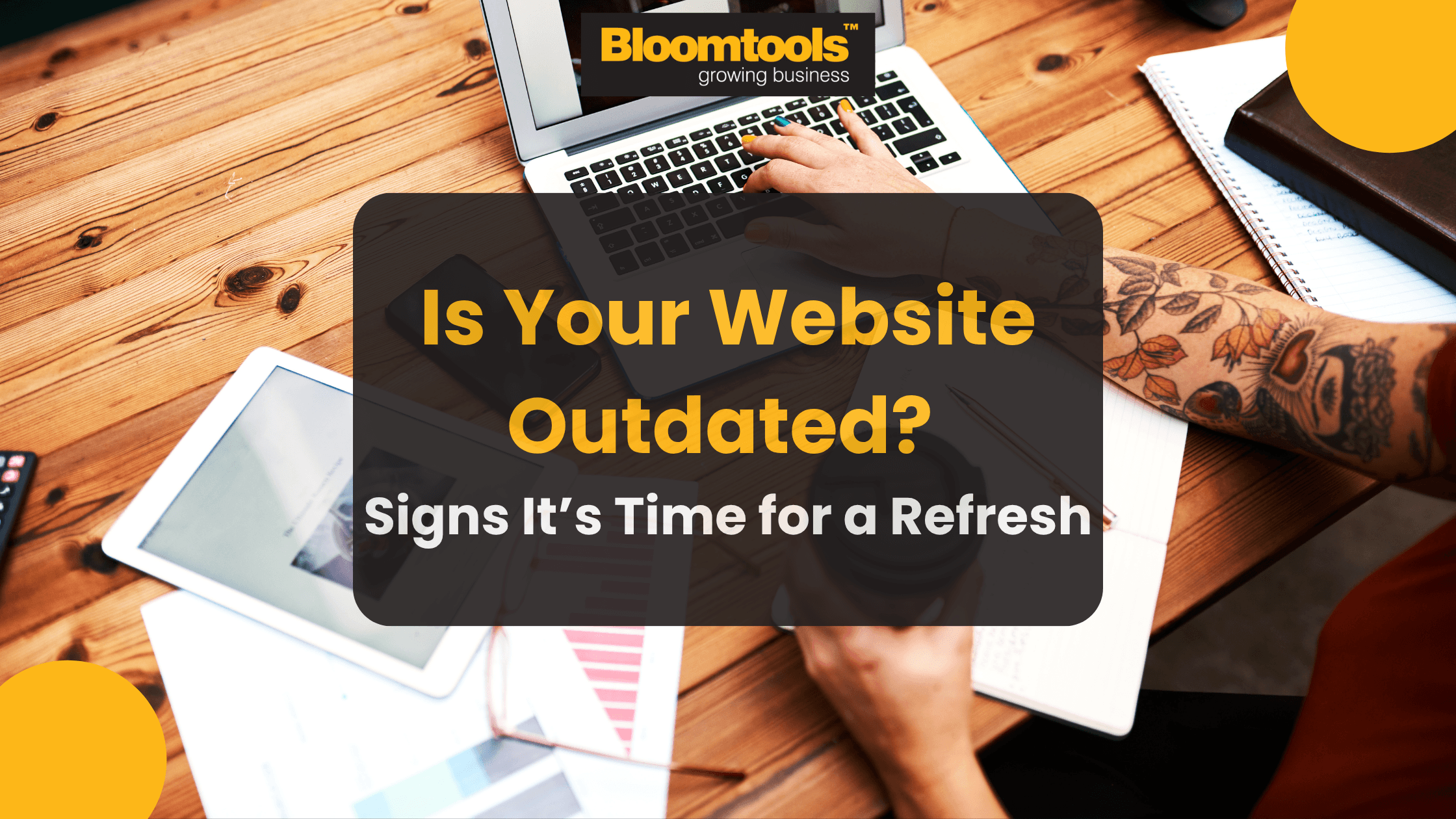 Is Your Website Outdated? Signs It&rsquo;s Time for a Refresh in Whitby
