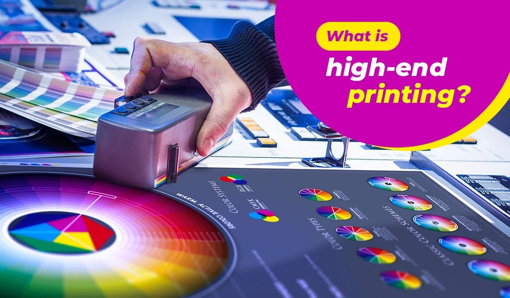 What Is High-End Printing?
