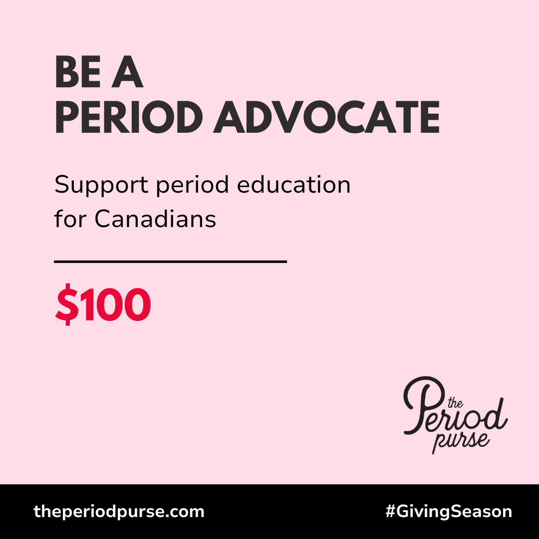 $100-Be a Period Advocate: support period education for Canadians